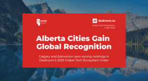 Alberta Cities Rank Among Global Leaders in Dealroom's Tech Ecosystem Index